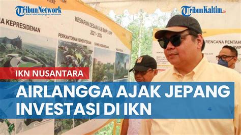 Airlangga Ajak Jepang Investasi Di Ikn Nusantara Pengalaman Bangun