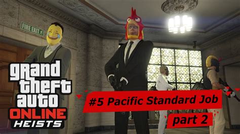 Gta V Heists Pacific Standard Job Part Youtube