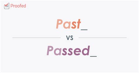 Word Choice Past Vs Passed Proofed S Writing Tips