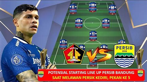 AYO SIB SEMANGAT PERSIK KEDIRI VS PERSIB BANDUNG Potensial Starting