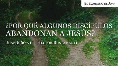 Por Qu Algunos Disc Pulos Abandonan A Jes S Juan H Ctor