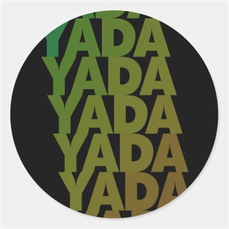 Yada Yada Yada Classic Round Sticker | Zazzle