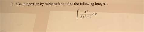 Solved Use Integration By Substitution To Find The Following