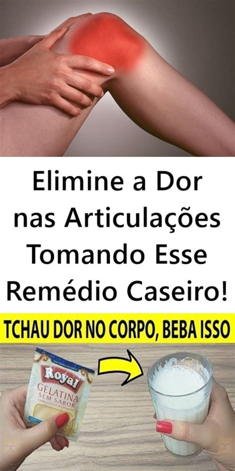 Elimine A Dor Nas Articula Es Tomando Esse Rem Dio Caseiro Dores