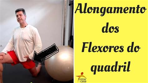 Alongamento Dos Flexores Do Quadril YouTube