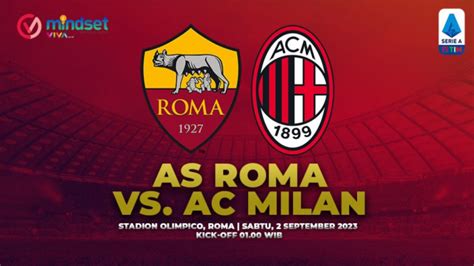 As Roma Vs Ac Milan Jadwal Pratinjau Serie A Prediksi Susunan Pemain