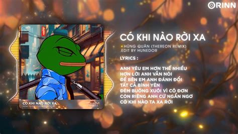 Có Khi Nào Rời Xa Thereon Remix Hùng Quân Biết Đâu Bất Ngờ Đôi Ta