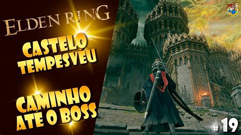 ELDEN RING Mais Facil Castelo Tempesveu Caminho Até o Boss Atalhos