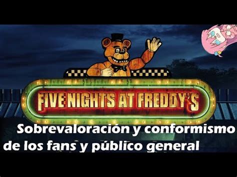 Five Nights At Freddy S Una Pel Cula Mala Que Vendi Por Nada Youtube