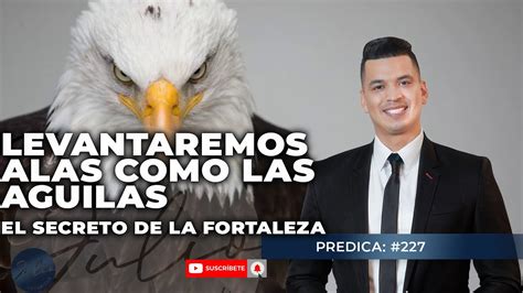 Levantaremos Alas Como Las Aguilasel Secreto De La Fortaleza Pastor