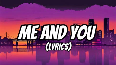 Me And You Lyrics Youtube