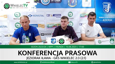 Wikielectv Konferencja Prasowa Po Meczu Z Jeziorakiem I Awa Gks