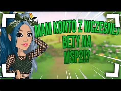 Mam Konto Z Wczesnej Bety Na Msp Renowacja Konta Youtube