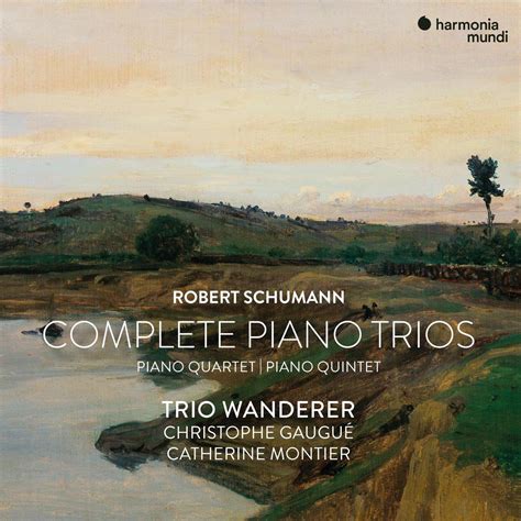 Schumann Complete Piano Trios Piano Quartet Piano Quintet Trio