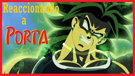 Reaccionando A DRAGON BALL SUPER BROLY RAP PORTA VIDEO OFICIAL