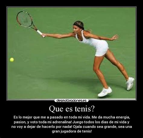 Que Es Tenis Desmotivaciones