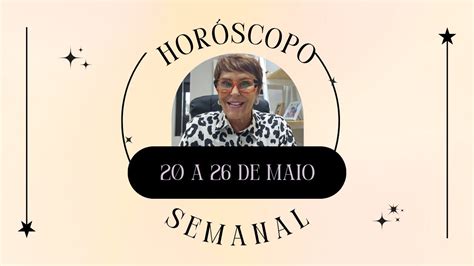 Hor Scopo Semanal A De Maio De Por M Rcia Fernandes Youtube