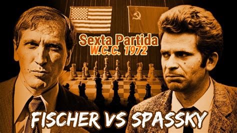 Fischer X Spassky La Mejor Partida Estrat Gica Del Match Por El