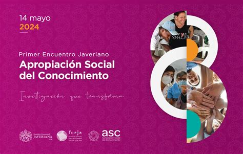 Presenta Tu Experiencia Javeriana De Apropiación Social Del