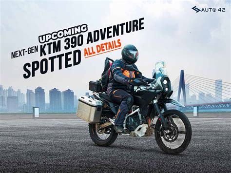 Upcoming Next Gen Ktm 390 Adventure Spotted All Details