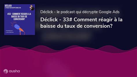 Déclick 33 Comment Réagir à La Baisse Du Taux De Conversion Youtube