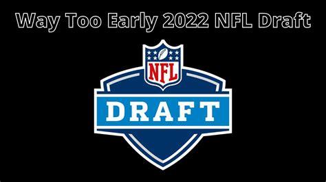 Way Too Early 2022 Nfl Mock Draft Youtube