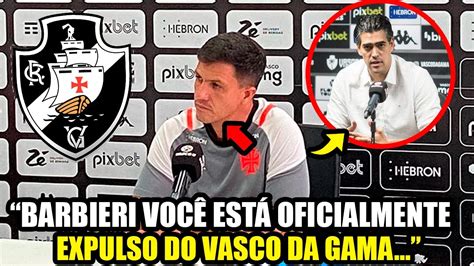 BOMBA EXPULSO DO VASCO VASCO VAI A LOUCURA APÓS BARBIERI SER