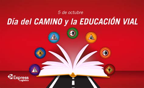 5 DE OCTUBRE DÍA DEL CAMINO Y LA EDUCACIÓN VIAL Express Logistica