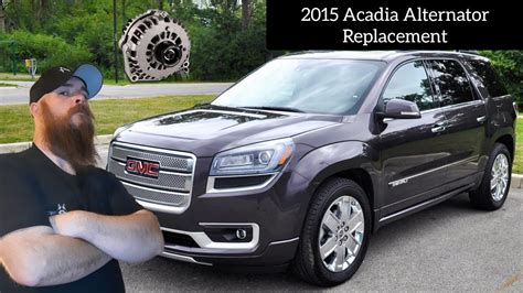 Gmc Acadia Alternator Replacement