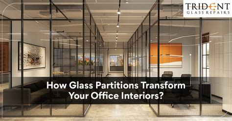 How Glass Partitions Transform Your Office Interiors