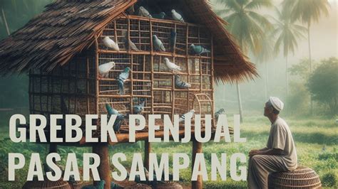 GREBEK PENJUAL PASAR SAMPANG INI PUNYA KOLEKSI ADUHAI KITA BEDAH SATU