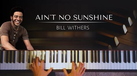 Bill Withers Ain T No Sunshine Piano Sheets Lyrics Youtube