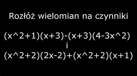 Rozłóż wielomian na czynniki x 2 2 2x 2 x 2 2 x 1 i