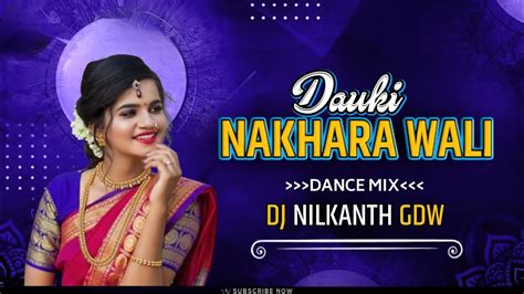 Dauki Nakhara Wali Cg Song Dj Cg Dj Song Cg Dance Mix Dj