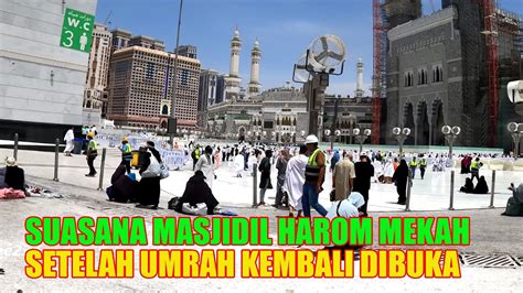 Kabar Terbaru Masjidil Haram Setelah Umrah Kembali Normal Youtube