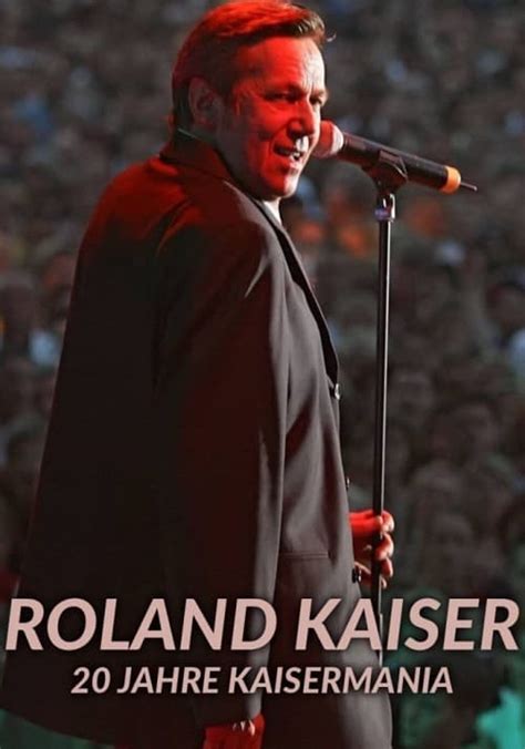 Roland Kaiser Jahre Kaisermania Stream Online