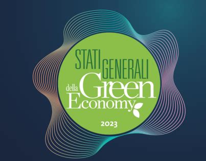 Al Via Gli Stati Generali Della Green Economy Tra Luci E Ombre