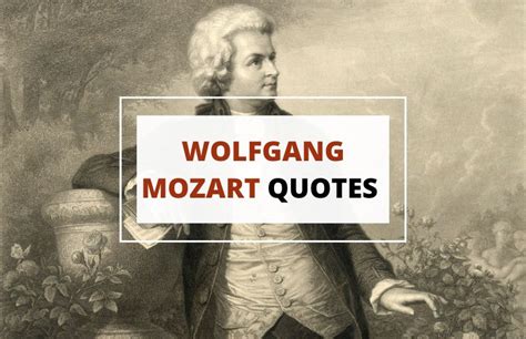 Life Legacy And Genius Wolfgang Mozart Quotes