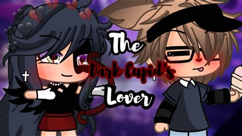 The Dark Cupids Lover Gacha Life Glmm Original Gacha Life Mini