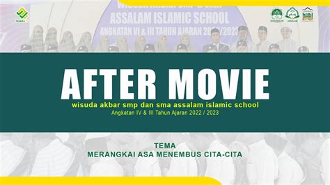 After Movie Wisuda Akbar Smp Dan Sma Assalam Islamic School Yayasan Al