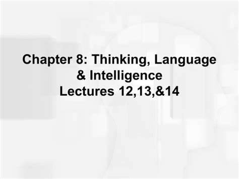 Chapter 8 Thinking Language And Intelligence