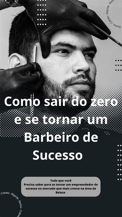 Como sair do Zero e se tornar uma referência no mercado de Barbearias