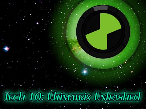 Tech 10: Ultimatrix Unleashed/Mystery of the Ultimatrix Arc | Ben 10 ...