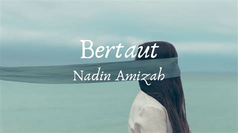 Bertaut Nadin Amizah Lirik Lagu YouTube