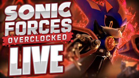 Live Sonic Forces Overclocked Playthrough Youtube