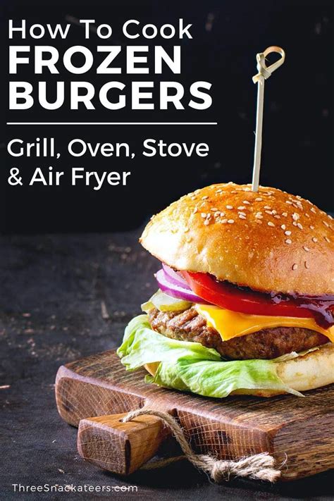 How To Cook Frozen Burgers Grill Oven Pan Air Fry The Three