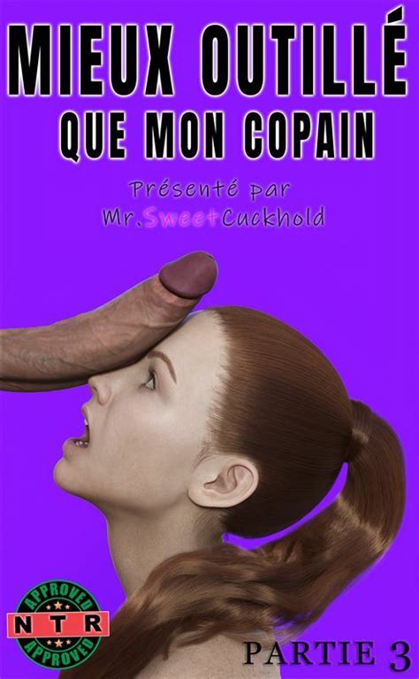 Mr SweetCuckhold Mieux Outille Que Mon Copain PARTIE 3 French