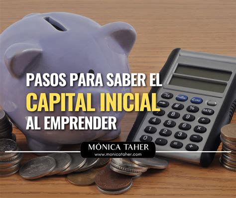 Conocer El Capital Inicial Al Emprender Monica Taher Web Oficial