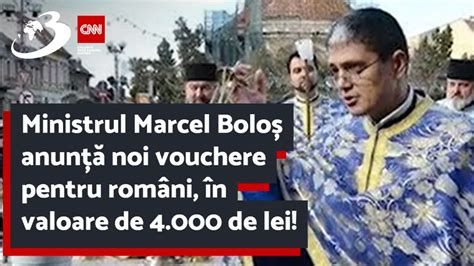 Ministrul Marcel Bolo Anun Noi Vouchere Pentru Rom Ni N Valoare De