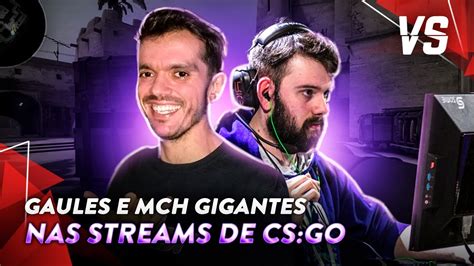 GAULES E MCH DE PRO PLAYERS A STREAMERS Versus Esports YouTube